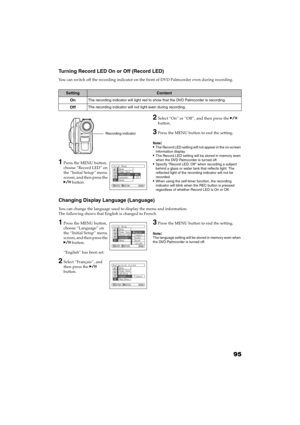 Page 9595
QR34662
Turning Record LED On or Off (Record LED)
You can switch off the recording indicator on the front of DVD Palmcorder even during recording.
1Press the MENU button, 
choose “Record LED” on 
the “Initial Setup” menu 
screen, and then press the 
 button.
2Select “On” or “Off”, and then press the  
button.
3Press the MENU button to end the setting.
Note:The Record LED setting will not appear in the on-screen 
information display.
The Record LED setting will be stored in memory even 
when the...