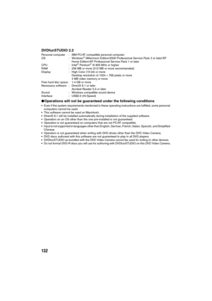 Page 132132
DVDfunSTUDIO 2.2
Personal computer :  IBM PC/AT compatible personal computer
OS : Windows® Millennium Edition/2000 Professional Service Pack 3 or later/XP 
Home Edition/XP Professional Service Pack 1 or later
CPU : Intel
® Pentium® III 800 MHz or higher 
RAM :  256 MB or more (512 MB or more recommended)
Display :  High Color (16 bit) or more
Desktop resolution of 1024 × 768 pixels or more
4 MB video memory or more
Free hard disc space :  1.4 GB or more
Necessary software :  DirectX 8.1 or later...