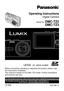 Page 1Before connecting, operating or adjusting this product, please read 
the instructions completely.
This manual is based on the DMC-TZ3 model. Product illustrations 
and screens may vary.
For USA assistance, please call: 1-800-272-7033 or send e-mail to : digitalstillcam@us.panasonic.com
  For Canadian assistance, please call: 1-800-99-LUMIX (1-800-995-8649) or 
  send e-mail to: lumixconcierge@ca.panasonic.com
VQT1B61-2PCP
Operating Instructions
Digital Camera
Model No. DMC-TZ2
DMC-TZ3 