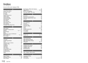 Page 112112   VQT1P79VQT1P79   113
Index
 List of LCD monitor displays (P.88)
A
Aerial Photo Mode .................................. 51
AF Assist  Lamp....................................... 63
AF Lock .................................................. 51
AF Mode ................................................. 59
Aspect Conversion ................................. 76
Aspect Ratio ........................................... 56
Audio Dubbing ........................................ 79
Audio Recording...