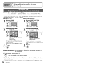 Page 5454   VQT1P79VQT1P79   55
 Upon your return Go through steps 1, 2 and 3 on the upper left, and return to 
the original time.
 To set/release summer time 
Press ▲ in step 2. (Press again to release)
 Clock settings will not be changed even if home summer time is set. Advance the clock 
setting by one hour.
 Pictures recorded when set to destination will be displayed with  in playback mode.
 WORLD TIME
(Registering local time at your overseas destination)
Set-up: •  Clock must be set in advance (P.19)....