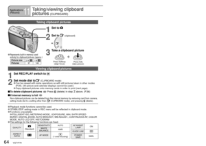 Page 6464   VQT1P79VQT1P79   65
Applications
(Record)
11
Taking/viewing clipboard 
pictures 
(CLIPBOARD)
Useful for taking pictures of timetables and maps instead of taking memos.
Regardless of presence of card, pictures will always be saved to clipboard folder of 
built-in memory, so that they can be distinguished from normal pictures and viewed 
immediately. Beware of copyrights, etc. (P.2)
CLIPBOARD menu
1
Set to  
2
Set to  (clipboard)
3
Take a clipboard picture
Press halfway
(align focus)Press fully
(take...