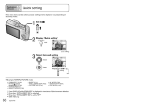 Page 6666   VQT1P79VQT1P79   67
REC menu items can be called up easily (settings items displayed vary depending on 
recording mode).
1
Set to  
2
Display ‘Quick setting’
Hold
MODE 1 STABILIZER
AUTO AWB4:3
Quick setting
3
Select item and setting
Press
Select
MENUEXIT SELECT
AWBAUTO4:3
AWB
Item Setting
AWB
AWBAUTO4:3
Applications
(Record)
12Quick setting
You can view 12 (or 30) pictures at once (multi playback), or view all pictures taken on a 
certain date (calendar playback).
 To  restoreTurn to T side
 To...