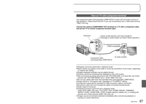 Page 8786   VQT1P79VQT1P79   87
Connecting 
with other 
devices
3Viewing on TV screen
AUDIO LAUDIO R
You can view pictures on a TV screen by 
connecting your camera to your TV with the 
AV cable (supplied) or component cable (sold 
separately: DMW-HDC2).
 Also consult TV operating manual.
Set-up: •   
Set ‘TV ASPECT’. (P.26)
    •   
Turn off both camera and TV.
1
Connect camera to TV
2
Turn on TV Set to auxiliary input.
3
Turn on camera
View on TV with component terminal
Use component cable (sold separately:...