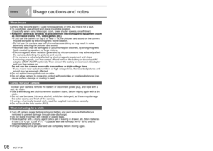 Page 9898   VQT1P79VQT1P79   99
When in use
Camera may become warm if used for long periods of time, but this is not a fault. To avoid jitter, use a tripod and place in a stable location.
  (Especially when using telescopic zoom, lower shutter speeds, or self-timer)
 Keep the camera as far away as possible from electromagnetic equipment (such 
as microwave ovens, TVs, video games etc.).
 
•   If you use the camera on top of or near a TV, the pictures and sound on the camera 
may be disrupted by electromagnetic...