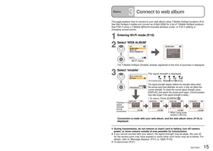 Page 1514   VQT1R37VQT1R37   15
Basics2
Setting up a web album 
account 
(Continued)
Basics3Connect to web album
8
Check login ID (e-mail address)
Press ►
•  To return: Press ◄
9
Go to input screen
•  To return: Press ◄
10
Enter password and select ‘EXIT’ to confirm 
(Character input → P. 1 1 )
11
Press ►
•  To return: Press ◄
12
When ‘CONFIRM LOGIN SET?’ is displayed
Select ‘YES’ and confirm
•  To return: Press [Q.MENU/]
Account settings are complete.
This page explains how to connect to your web album using...