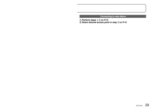 Page 2928   VQT1R37VQT1R37   29
Applications3
Using T-Mobile @Home 
branded wireless router 
(Continued)
Connecting to web album
 Perform steps 1-2 on P.15
 Select desired access point in step 3 on P.156
Select ‘MANUAL SET’
7
When ‘SET THIS ACCESS POINT’ is 
displayed
Press ►
Skip to step 11 if no encryption has 
been set.
8
Go to input screen
•   To return: Press ◄
9
Enter encryption key and 
select ‘EXIT’ to confirm 
(Character input → P. 1 1 )
10
Press ►
•  To return: Press ◄
11
When ‘REGISTER SETTINGS?’ is...