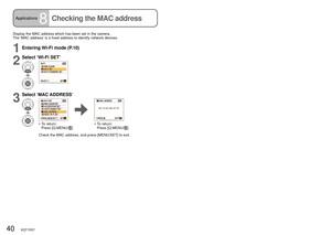 Page 4040   VQT1R37VQT1R37   41
Applications8Checking the MAC addressOthersMessage displays
Display the MAC address which has been set in the camera.
The ‘MAC address’ is a fixed address to identify network devices.
1Entering Wi-Fi mode (P.10)
2
Select ‘Wi-Fi SET’
3
Select ‘MAC ADDRESS’
•  To return: 
Press [Q.MENU/] •  
To return: 
Press [Q.MENU/]
Check the MAC address, and press [MENU/SET] to exit. Meanings and ways to respond to the main messages displayed on the LCD m\
onitor.
Message
Remarks
Get Security...