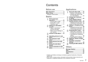 Page 76   VQT1R37VQT1R37   7
Contents
Main Operations
Before use
Main Operations .............................6
Before Using ...................................8
Wireless LAN function ..................9
•
Basics
1
2
3
4
5
6
7
8Wi-Fi mode basic 
operations .......................... 10
Entering Wi-Fi mode ........ 10
Exiting Wi-Fi mode  ..........11
Character input .................11
Setting up a web album 
account ............................... 12 Obtain a web album 
account and login ............ 12
Make...