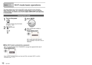 Page 1010   VQT1R37VQT1R37   11
Basics1Wi-Fi mode basic operations
Exiting Wi-Fi mode 
1
Set to any mode other than 
2
When ‘EXIT Wi-Fi MODE’ is displayed
Press [MENU/SET]
Wi-Fi mode closes.
3
Turn off the power
Character input
Use the following method to input information such as accounts, password\
s, and e-mail addresses into your camera.
  Press several times to scroll through the types of 
characters
    (
  lower/upper case alphabet,  symbols/numbers)
   Select character with  and press  to confirm...