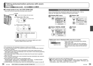 Page 2038   VQT1Z93VQT1Z93   39
Taking pictures/motion pictures with zoom
(Continued)
Mode:                   
 The enlargement ratio displayed in the bar on screen is an estimate.  In certain recording modes, TELE MACRO function (P.45) is activated when maximum 
zoom ratio is reached.
 A greater degree of distortion may be generated by taking wider-angled pictures of 
close objects, while using more telescopic zoom may result in more colouring appearing 
around the outlines of objects.
 The camera may make a...
