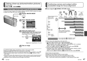 Page 2446   VQT1Z93VQT1Z93   47
Taking close-up pictures/motion pictures
(Continued)
Mode:          
Positioning camera and subject within 
accessible range for focus alignment
 In MACRO ZOOM, higher magnification results in lower picture quality. When set to MACRO ZOOM, extra optical zoom is cancelled. MACRO ZOOM setting cannot be used while recording in ‘MULTI ASPECT’ mode.  We recommend using a tripod, the self-timer (P.48), and flash  ‘FORCED FLASH 
OFF’ (P.43).
 Moving the camera after aligning the focus...