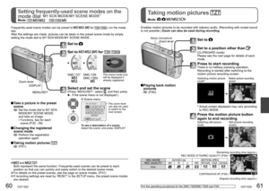 Page 3160   VQT1Z93VQT1Z93   61
Setting frequently-used scene modes on the 
mode dial 
‘MY SCN MODE/MY SCENE MODE’Mode:           
Taking motion pictures  
Mode:     
  and    Both represent the same function. Frequently-used scenes can be preset to each 
position so that you can quickly and easily switch to the desired scene mode.
 For details on the preset scenes, see the page on scene modes. (P.51) If recording settings are reset by ‘RESET’ in the SETUP menu, the preset scene modes 
are cleared.MENU/SET...