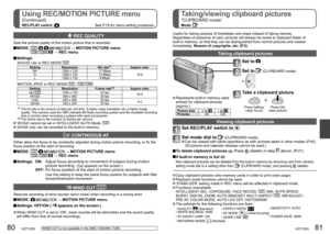Page 4180   VQT1Z93VQT1Z93   81
Using REC/MOTION PICTURE menu
(Continued)
REC/PLAY switch:  See P.18 for menu setting procedure.
Taking/viewing clipboard pictures 
‘CLIPBOARD mode’
Mode: 
 REC QUALITY
Sets the picture quality of the motion picture that is recorded.
 MODE:         → MOTION PICTURE menu   → REC menu
 Settings:
  ‘AVCHD Lite’ in REC MODE Setting Resolution Bit rate1Aspect ratio
SH 1280 x 720 17 Mbps
16:9 H 1280 x 720 13 Mbps
L 1280 x 720 9 Mbps
  ‘MOTION JPEG’ in REC MODE  /  Setting Resolution...