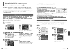 Page 4690   VQT1Z93VQT1Z93   91
For the PLAYBACK menu setting procedure, see P.18.Using PLAYBACK menu (Continued)
REC/PLAY switch:  (Set mode dial to any except )
 To  edit   select ‘SINGLE’ in step  → select picture with ◄►, and press 
‘MENU/SET’ → correct text and select ‘EXIT’ → press  to return to 
the menu.
 Cannot be set in ‘CATEGORY PLAY’, or ‘FAVORITE PLAY’ playback mode. Cannot be used with pictures taken on other devices, protected pictures, or motion pictures. To print text, use ‘TEXT STAMP’ (below)...