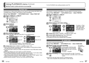 Page 4996   VQT1Z93VQT1Z93   97
For the PLAYBACK menu setting procedure, see P.18.Using PLAYBACK menu (Continued)
REC/PLAY switch:  (Set mode dial to any except )
 PRINT SET
Picture/picture no./date printing settings can be made for when printing with DPOF print-
compatible shops or printers. (Ask at shop to check compatibility)
Set-up:  Press ‘MENU/SET’ → ‘PLAYBACK menu’ → Select ‘PRINT SET’
Select ‘SINGLE’ or ‘MULTI’
Select picture  SINGLE  MULTI
Set number of pictures (repeat steps  and  when using ‘MULTI’...