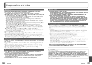 Page 62122   VQT1Z93VQT1Z93   123
Usage cautions and notes
When in use
Camera may become warm if used for long periods of time, but this is not a fault. To avoid jitter, use a tripod and place in a stable location.
  (Especially when using telescopic zoom, lower shutter speeds, or self-timer)
 Keep the camera as far away as possible from electromagnetic equipment (such 
as microwave ovens, TVs, video games etc.).
 
•  If you use the camera on top of or near a TV, the pictures and sound on the camera 
may be...