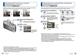 Page 2854   VQT2R24VQT2R24   55
  Taking pictures by automatically changing the 
aspect ratio 
[MULTI ASPECT]
Recording Mode:      
Records 3 pictures in continuous succession while exposure is changed automatically. 
After exposure adjustment, the adjustment value is set as the standard.
First picture
0EV (Standard)Second picture
-1EV (Darker)Third picture
+1EV (Brighter)
Display [AUTO BRACKET]
Press ▲ several times to switch 
[EXPOSURE] to [AUTO BRACKET]
Select a value
[0] (no compensation)
Value displayed...