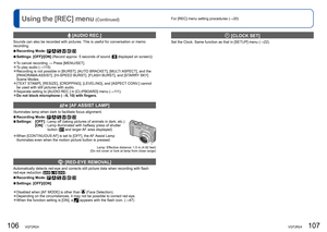 Page 54106   VQT2R24VQT2R24   107
For [REC] menu setting procedures (→20)Using the [REC] menu (Continued)
  [AUDIO REC.]
Sounds can also be recorded with pictures. This is useful for conversation or memo 
recording.
  ■Recording Mode:      
  ■Settings: [OFF]/[ON] (Record approx. 5 seconds of sound ( displayed on screen))
  ●To cancel recording → Press [MENU/SET].  ●To play audio (→115)  ●Recording is not possible in [BURST], [AUTO BRACKET], [MULTI ASPECT], and the 
[PANORAMA ASSIST], [HI-SPEED BURST], [FLASH...