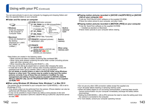 Page 72142   VQT2R24VQT2R24   143
Using with your PC (Continued)
∗
 New folders are created in the following cases:
  • When pictures are taken to folders containing files numbered 999.
  • When using cards already containing the same folder number (including pictures 
taken with other cameras, etc.).
  • When recording after performing [NO.RESET] (→25).
  • File may not be able to be played back on camera after changing file name.
  • If mode dial is set to 
, built-in memory data (including clipboard...