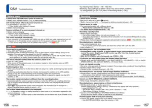 Page 79156   VQT2R24VQT2R24   157
Try checking these items (→156 - 162) first.
(Restoring menu settings to default values may solve certain problems.
 Try using [RESET] in [SETUP] menu in Recording Mode (→26).) 
 
Q&A  Troubleshooting
Battery, power
Camera does not work even if power is turned on.  ●Battery is not inserted correctly (→14), or needs recharging.
LCD monitor shuts off even if power is turned on.  ●[SLEEP MODE] is activated. (→24)
 → Press shutter button halfway to release.
  ●Battery needs...