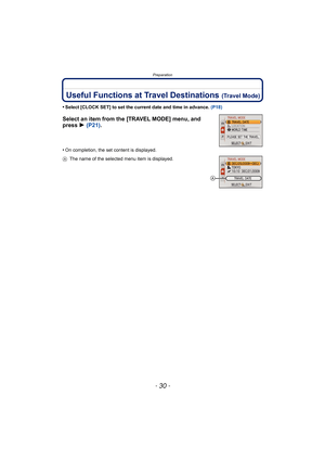 Page 30Preparation
- 30 -
Useful Functions at Travel Destinations (Travel Mode)
•Select [CLOCK SET] to set the current date and time in advance. (P18)
Select an item from the [TRAVEL MODE] menu, and 
press 1 (P21) .
•On completion, the set content is displayed.
A The name of the selected menu item is displayed.
A 