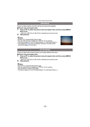 Page 79- 79 -
Advanced (Recording pictures)
Picture is taken darker and with soft focus around the subjects.
∫Picture size and aspect ratio
1Press  3/4  to select the picture size and aspect ratio and then press [MENU/
SET] to set.
•
3M (4:3), 2.5M (3:2) or 2M (16:9) is selected as the picture size.2Take pictures.
Note
•
[QUALITY] is automatically fixed to [ ›].•You can take pictures suitable for 4 qk6q/10 k15 cm printing.•The focus range is 3 cm (0.10 feet) (Wide)/1 m (3.28 feet) (Tele) to  ¶.•Face detection...