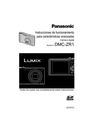 Page 1Instrucciones de funcionamientopara características avanzadas
Cámara digital
Modelo N. DMC-ZR1
VQT2F53
Antes de usarla, lea completamente estas instrucciones.
until 
2009/7/21 