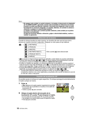 Page 18VQT2G33 (SPA)18
Básico
•No apague esta unidad, no quite la batería o la tarjeta ni desconecte el adaptador 
de CA (DMW-AC5PP; opcional) cuando está encendida la indicación de acceso 
[cuando se están escribiendo, leyendo o borrando las imágenes o bien se está 
formateando la memoria integrada o la tarjeta]. Además, no someta la cámara a 
vibración, a golpes ni a electricidad estática.
La tarjeta o los datos que contiene pueden dañarse y esta unidad ya no podría 
funcionar normalmente.
Si deja de...