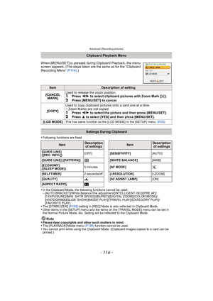 Page 116Advanced (Recording pictures)
- 116 -
•Following functions are fixed.
•In the Clipboard Mode, the following functions cannot be used:–[AUTO BRACKET]/White Balance fine adjustment/[INTELLIGENT ISO]/[PRE AF]/
[I.EXPOSURE]/[MIN. SHTR SPEED]/[BURST]/[DIGITAL ZOOM]/[COLOR MODE]/
[HISTOGRAM]/[SLIDE SHOW]/[MODE PLAY]/[TRAVEL PLAY]/[CATEGORY PLAY]/
[FAVORITE PLAY]
•The [STABILIZER] (P109) setting in [REC] Mode is also reflected in Clipboard Mode.•Other items in the [SETUP] menu and the items on the [TRAVEL MODE]...