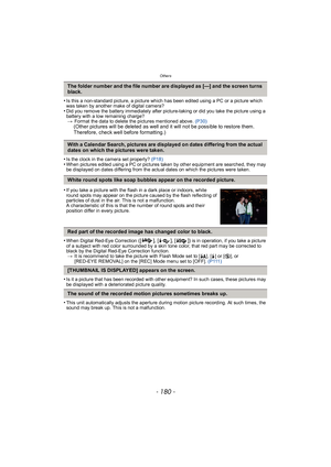 Page 180Others
- 180 -
•Is this a non-standard picture, a picture which has been edited using a PC or a picture which 
was taken by another make of digital camera?
•Did you remove the battery immediately after picture-taking or did you take the picture using a 
battery with a low remaining charge?> Format the data to delete the pictures mentioned above.  (P30)
(Other pictures will be deleted as well and it will not be possible to restore them. 
Therefore, check well before formatting.)
•
Is the clock in the...