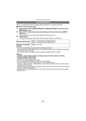Page 70Advanced (Recording pictures)
- 70 -
This is a convenient mode for shooting rapid movement or a decisive moment.
∫Picture size and aspect ratio
1Press  3/4 to select [SPEED PRIORITY] or [IMAGE PRIORITY] and then press 
[MENU/SET] to set.
2Press  3/4 to select the picture size and aspect ratio and then press [MENU/
SET] to set.
•
3M (4:3), 2.5M (3:2) or 2M (16:9) is selected as the picture size.3Take pictures.
•Still pictures are taken continuously while the shutter button is pressed fully.
•The Burst...