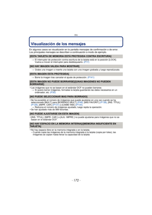 Page 172Otro
- 172 -
Visualización de los mensajes
En algunos casos se visualizarán en la pantalla mensajes de confirmación o de error.
Los principales mensajes se describen a continuación a modo de ejemplo.
[ESTA TARJETA DE MEMORIA ESTÁ PROTEGIDA CONTRA ESCRITURA]
>El interruptor de protección contra escritura de la tarjeta está en la posición [LOCK]. 
Vuelva a mover el interruptor para desbloquearlo.  (P17)
[NO HAY IMAGEN VALIDA PARA MOSTRAR]
>Grabe una imagen o inserte una tarjeta con una imagen grabada y...