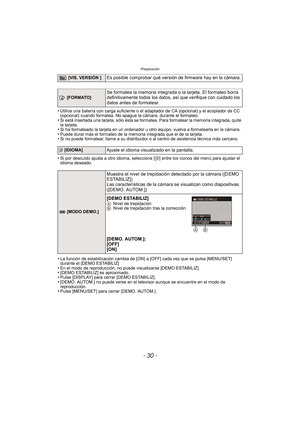 Page 30Preparación
- 30 -
•Utilice una batería con carga suficiente o el adaptador de CA (opcional) y el acoplador de CC 
(opcional) cuando formatea. No apague la cámara, durante el formateo.
•Si está insertada una tarjeta, sólo ésta se formatea. Para formatear la memoria integrada, quite 
la tarjeta.
•Si ha formateado la tarjeta en un ordenador u otro equipo, vuelva a formatearla en la cámara.•Puede durar más el formateo de la memoria integrada que el de la tarjeta.•Si no puede formatear, llame a su...