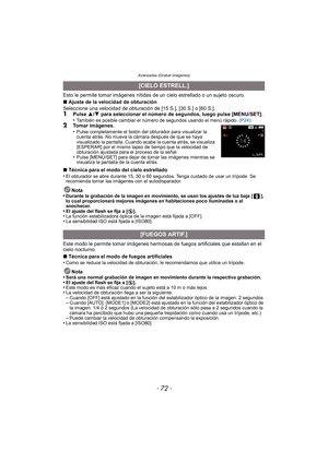 Page 72Avanzadas (Grabar imágenes)
- 72 -
Esto le permite tomar imágenes nítidas de un cielo estrellado o un sujeto oscuro.
∫Ajuste de la velocidad de obturación
Seleccione una velocidad de obturación de [15 S.], [30 S.] o [60 S.].
1Pulse  3/4  para seleccionar el número de segundos, luego pulse [MENU/SET].
•También es posible cambiar el número de segundos usando el menú rápido.  (P24)2Tomar imágenes.
•Pulse completamente el botón del obturador para visualizar la 
cuenta atrás. No mueva la cámara después de que...