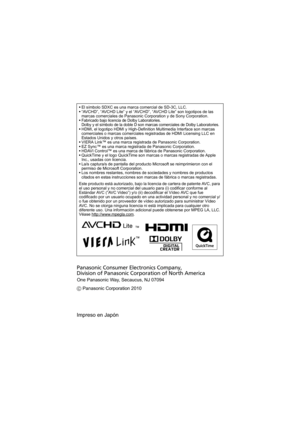 Page 26El símbolo SDXC es una marca comercial de SD-3C, LLC.
“AVCHD”, “AVCHD Lite” y el “AVCHD”, “AVCHD Lite” son logotipos de las 
marcas comerciales de Panasonic Corporation y de Sony Corporation.

Fabricado bajo licencia de Dolby Laboratories.
Dolby y el símbolo de la doble D son marcas comerciales de Dolby Laboratories.
HDMI, el logotipo HDMI y High-Definition Multimedia Interface son marcas 
comerciales o marcas comerciales registradas de HDMI Licensing LLC en 
Estados Unidos y otros países.
VIERA Link™ es...