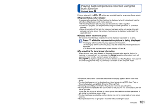 Page 101100   VQT3G90VQT3G90   101
Editing motion pictures
Playback Mode: 
 
Playing back still pictures recorded using the 
burst function
Playback Mode: 
Pictures taken with the  or  setting are recorded together as a group (burst group).
 
■Representative picture display
A representative picture (first burst picture) is displayed when it is \
displayed together 
with other still pictures or with motion pictures.
 • All the still pictures in a burst group can be deleted or edited togethe\
r.
 • Continuous...