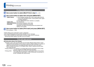Page 128128   VQT3G90VQT3G90   129
Some printers can print directly from the camera’s memory card.
For details, see the manual for your printer.Printing (Continued)
 Making print settings on the cameraPrinting multiple pictures
Use cursor button to select [Multi Print] in step  (→127)
Use cursor button to select item and press [MENU/SET]
 •[Multi Select]:          Scroll between pictures with cursor button select pictures 
to print with the [DISP.] button. (Press [DISP.] button again 
to release selection.)...