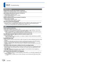 Page 134134   VQT3G90VQT3G90   135
Try checking these items (→134 - 140) first.
If the problem persists, performing [Reset] in the [Setup] menu may reso\
lve the issue. 
(Note that except for some items such as [Clock Set], all settings are \
returned to their 
values from the time of purchase.)
  Q&A  Troubleshooting
Battery, power
Camera does not work even if power is turned on. 
●Battery is not inserted correctly (→12), or needs recharging.
LCD monitor shuts off even if power is turned on. 
●[Sleep Mode] is...