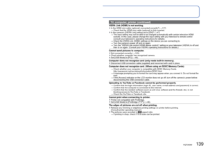 Page 139138   VQT3G90VQT3G90   139
Q&A  Troubleshooting (Continued)
Playback (continued)
Blacken red areas of recorded pictures. 
●When digital red-eye correction (, , ) is operating, if a subject is recorded that has 
skin-colored areas with red areas inside, the digital red-eye correction\
 function may blacken the red 
areas.
  →  We recommend setting the flash to 
,  or , or [Red-Eye Removal] to [OFF] before 
recording.
Sounds of camera operations such as zoom will be recorded in motion pict\
ures. 
●Camera...