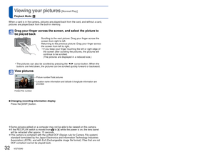 Page 3232   VQT3G90VQT3G90   33
 
Viewing your pictures [Normal Play]
Playback Mode: 
When a card is in the camera, pictures are played back from the card, an\
d without a card, 
pictures are played back from the built-in memory.
Drag your finger across the screen, and select the picture to 
be played back
Scrolling to the next picture: Drag your finger across the 
screen from right to left.
Returning to the previous picture: Drag your finger across 
the screen from left to right. • If you keep your finger...