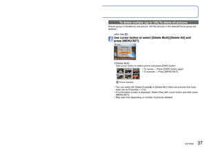 Page 3736   VQT3G90VQT3G90   37
 
Deleting pictures
Playback Mode: 
 
●Do not turn off the power during deletion. 
●Use a sufficiently charged battery or an AC adaptor (optional) and DC coupler (optional). 
●Pictures cannot be deleted in the following cases:
 • Protected pictures 
 • Card switch is in “LOCK” position.
 • Pictures not of DCF standard (→32)
[DISP.] button
Press to delete displayed picture
 • A confirmation screen is displayed. Select [Yes] 
with cursor button and then press [MENU/SET]. 
Pictures...