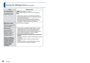 Page 4848   VQT3G90VQT3G90   49
For details about the setting procedure in the [Setup] menu (→38)Using the [Setup] menu (Continued)
ItemSettings, notes
[Rotate Disp.]
Automatically rotate 
portrait still pictures.:   Rotate Display is turned on.:        Rotate Display is turned on for TV output only.
[OFF]
 • [Rotate Disp.] cannot be used with motion pictures.
 • Some pictures taken facing up or facing down may not be rotated automatically.
 • Pictures cannot be rotated during Multi Playback.
 • Will only be...