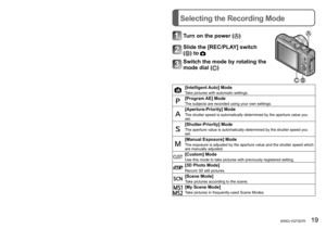 Page 1918   VQT3G70 (ENG) (ENG) VQT3G70   19
Setting the menuSelecting the Recording Mode
Refer to the following procedures to operate the menus.
Example:  Setting [AF Mode] from  to  in the [Program AE] Mode
Press [MENU/SET] to display the menu 
Switching to the [Rec] menu
Select [Rec], and press [MENU/SET].
 • The menu type can also be selected by 
touch operations.
Press ▲▼ to select [AF Mode] 
and then press [MENU/SET]
 • Depending on the item, its setting may not appear or it may be displayed in a...