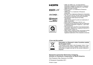 Page 3534   VQT3G70 (ENG)
Customer Services Directory (United States and Puerto Rico)
Obtain Product Information and Operating Assistance; locate your nearest 
Dealer or Service Center; purchase Parts and Accessories; or make 
Customer Service and Literature requests by visiting our Web Site at:
http://www.panasonic.com/help
or, contact us via the web at:
http://www.panasonic.com/contactinfo
You may also contact us directly at:
1-800-211-PANA (7262)
Monday-Friday 9am-9pm, Saturday-Sunday 10am-7pm EST
For...