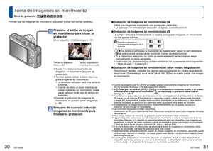 Page 1630   VQT3G92VQT3G92   31
 
Toma de imágenes en movimiento
Modo de grabación:        
 
■Grabación de imágenes en movimiento en 
Graba una imagen en movimiento con sus ajustes preferidos.
 • La apertura y la velocidad del obturador se ajustan automáticamente.
 
■Grabación de imágenes en movimiento en 
La cámara detecta automáticamente la escena para grabar imágene\
s en movimiento 
con los ajustes óptimos.
  Cuando la escena no 
corresponde a ninguna de la 
derecha.
 • En  el modo, el enfoque y la...