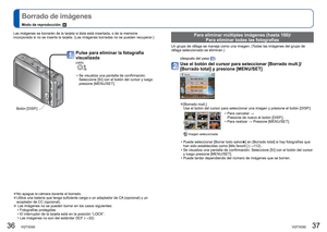 Page 1936   VQT3G92VQT3G92   37
 
Borrado de imágenes
Modo de reproducción: 
 
●No apague la cámara durante el borrado. 
●Utilice una batería que tenga suficiente carga o un adaptador de CA (opcional) y un 
acoplador de CC (opcional).
 
● Las imágenes no se pueden borrar en los casos siguientes:
 • Fotografías protegidas 
 • El interruptor de la tarjeta está en la posición “LOCK”.
 • Las imágenes no son del estándar DCF ( →32)
Botón [DISP.]
Pulse para eliminar la fotografía 
visualizada
 • Se visualiza una...