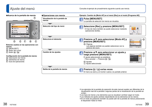 Page 2038   VQT3G92VQT3G92   39
Consulte el ejemplo de procedimiento siguiente cuando use menús. 
Ajuste del menú
 
■Acerca de la pantalla de menús
Botones usados en las operaciones con 
menús
: [MENU/SET]: Botón del cursor: Botón [ / ]
Configuración de la pantalla de menús
: Descripción de menús: Elementos de menús: Guía de operaciones
 
●Los ejemplos de la pantalla de operación de este manual pueden ser di\
ferentes de la 
visualización real de la pantalla o algunas partes de la visualizació\
n de la pantalla...