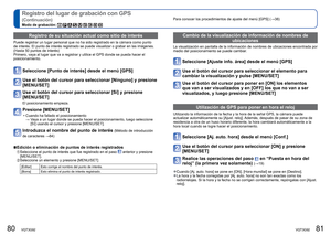 Page 4180   VQT3G92VQT3G92   81
Registro del lugar de grabación con GPS 
(Continuación)
Modo de grabación:         
Para conocer los procedimientos de ajuste del menú [GPS] (→38)
 Registro de su situación actual como sitio de interés
Puede registrar un lugar personal que no ha sido registrado en la cám\
ara como punto 
de interés. El punto de interés registrado se puede visualizar o g\
rabar en las imágenes. 
(Hasta 50 puntos de interés)
Primero, vaya al lugar que va a registrar y utilice el GPS donde se pued\...