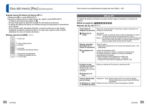 Page 4588   VQT3G92VQT3G92   89
Para conocer los procedimientos de ajuste del menú [Rec] (→38)Uso del menú [Rec] (Continuación)
 
■
Ajuste manual del balance de blancos ()
   Seleccione  y pulse [MENU/SET].  Apunte la cámara hacia un objeto blanco (ej., papel) y pulse [MENU/\
SET].
El balance del blanco está puesto en .
 • Al hacer este ajuste se repondrá el ajuste fino del balance de blanco\
s.
 • El ajuste del balance del blanco se mantiene aunque se desconecte la ali\
mentación  de la cámara.
 • Si los...